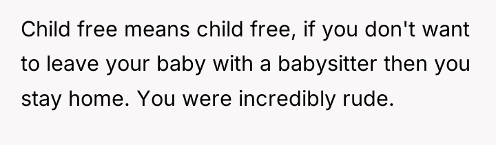 Child free means child free, if you don't want to...