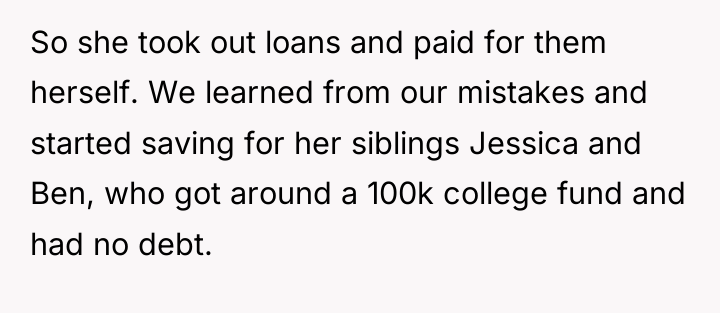 So she took out loans and paid for them herself....