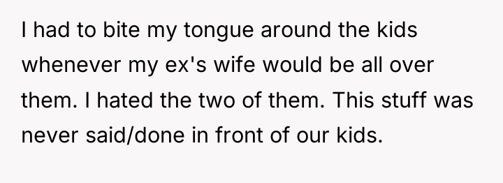 I had to bite my tongue around the kids whenever...