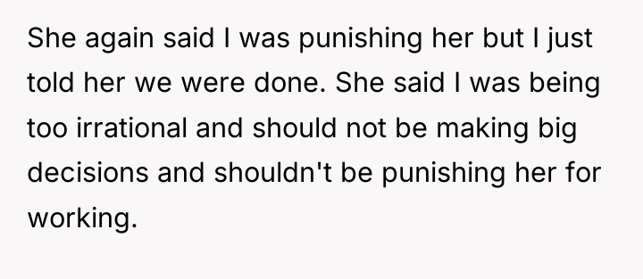 She again said I was punishing her but I just...