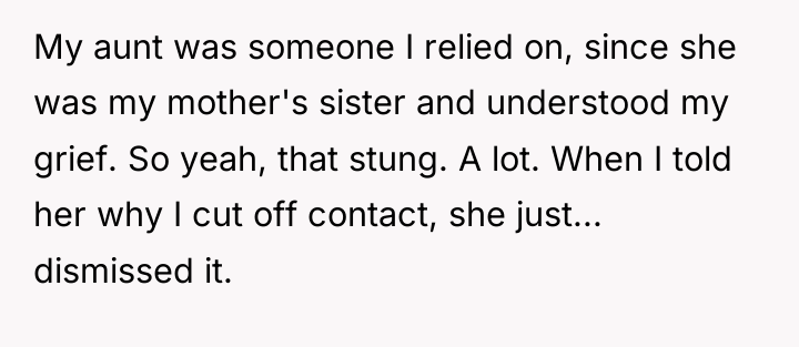 My aunt was someone I relied on, since she was...