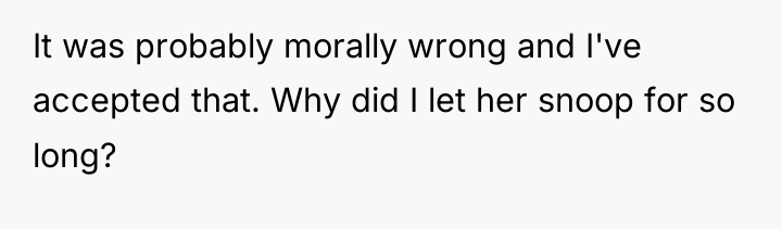 It was probably morally wrong and I've accepted that. Why...