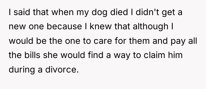 I said that when my dog died I didn't get...