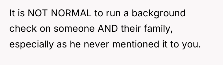 It is NOT NORMAL to run a background check on...