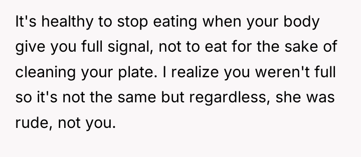 It's healthy to stop eating when your body give you...