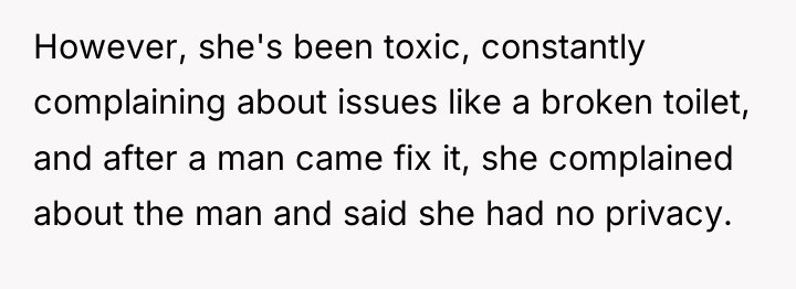 However, she's been toxic, constantly complaining about issues like a...