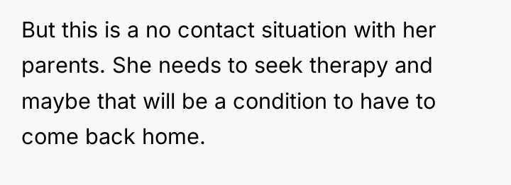 But this is a no contact situation with her parents....