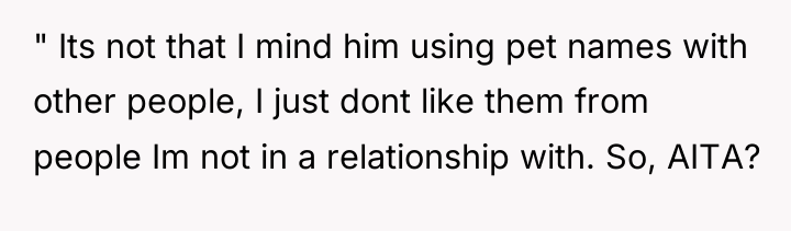 " Its not that I mind him using pet names...