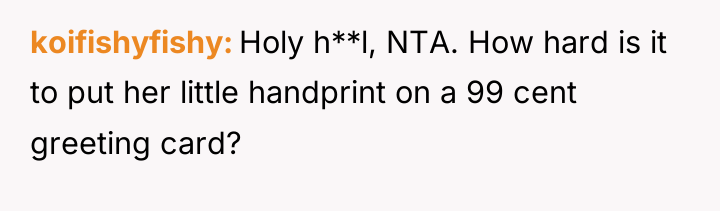 koifishyfishy Holy h**l, NTA. How hard is it to put...