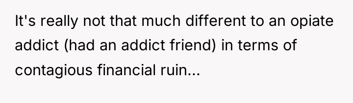 It's really not that much different to an opiate addict...
