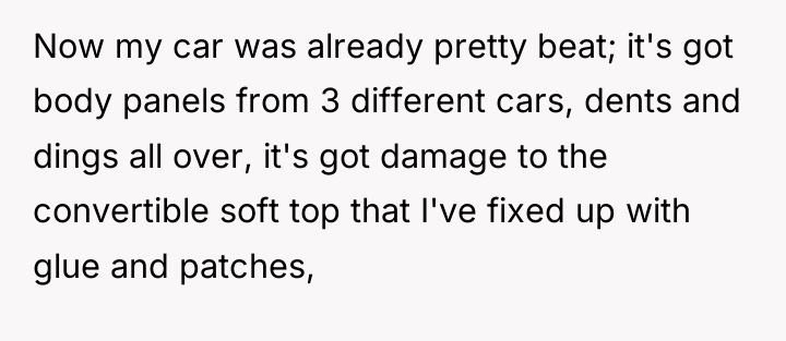 Now my car was already pretty beat; it's got body...