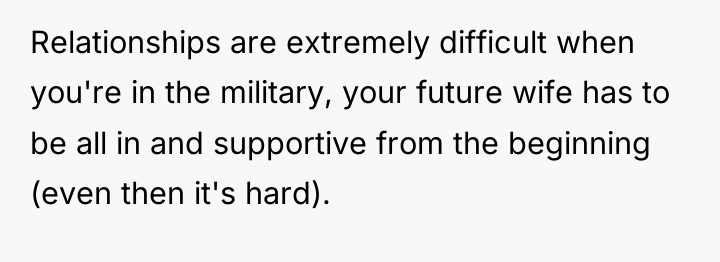 Relationships are extremely difficult when you're in the military, your...