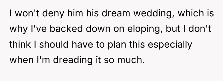 I won't deny him his dream wedding, which is why...