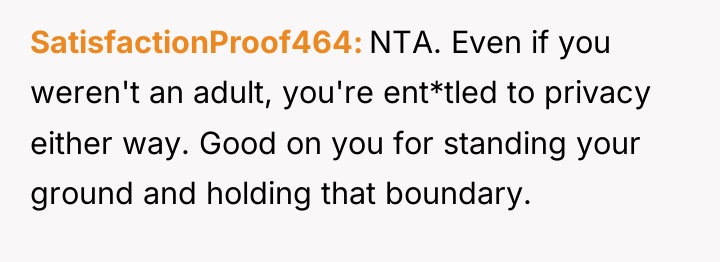 SatisfactionProof464 NTA. Even if you weren't an adult, you're ent*tled...
