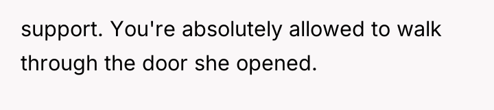 support. You're absolutely allowed to walk through the door she...
