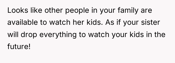 Looks like other people in your family are available to...