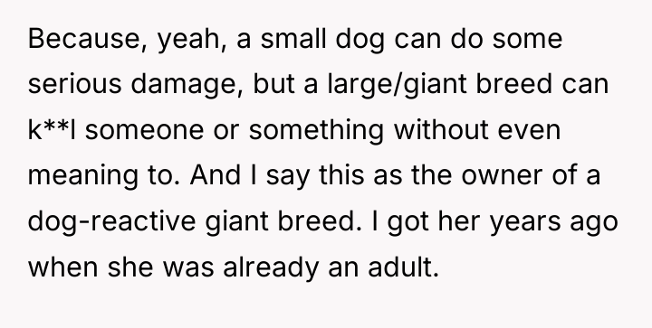 Because, yeah, a small dog can do some serious damage,...