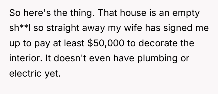 So here's the thing. That house is an empty sh**l...