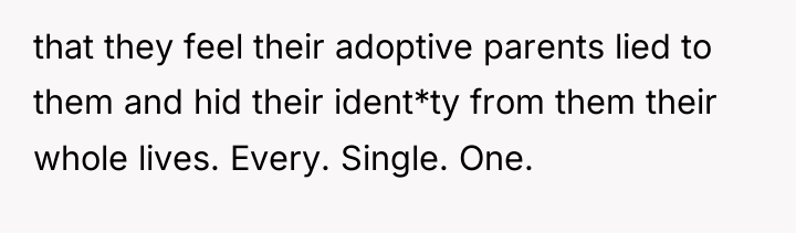 that they feel their adoptive parents lied to them and...