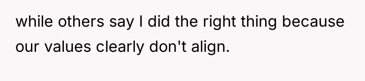 while others say I did the right thing because our...