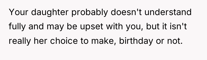 Your daughter probably doesn't understand fully and may be upset...