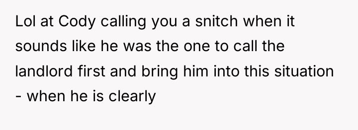 Lol at Cody calling you a snitch when it sounds...