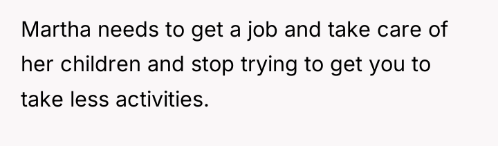 Martha needs to get a job and take care of...