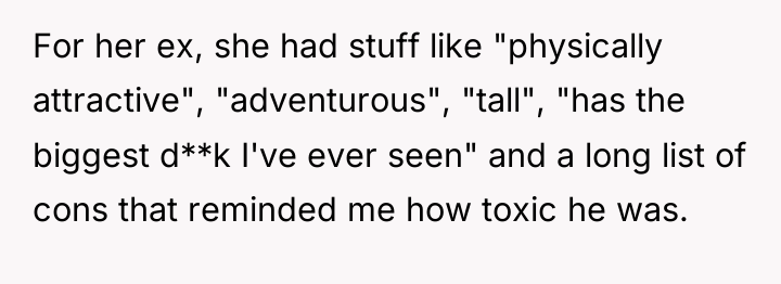 For her ex, she had stuff like "physically attractive", "adventurous",...