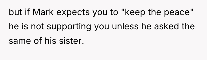 but if Mark expects you to "keep the peace" he...