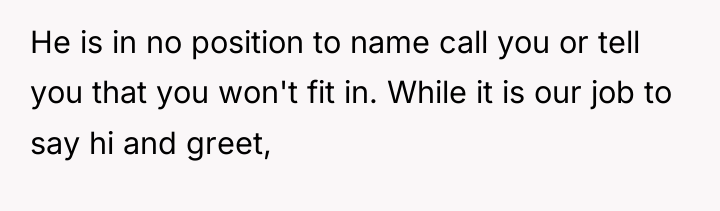 He is in no position to name call you or...