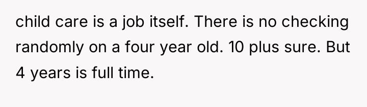 child care is a job itself. There is no checking...