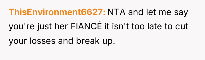 ThisEnvironment6627 NTA and let me say you're just her FIANCÉ...