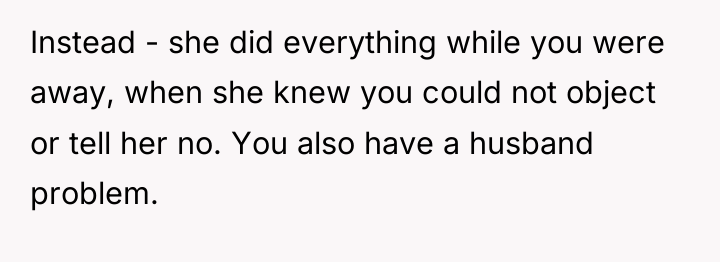 Instead - she did everything while you were away, when...