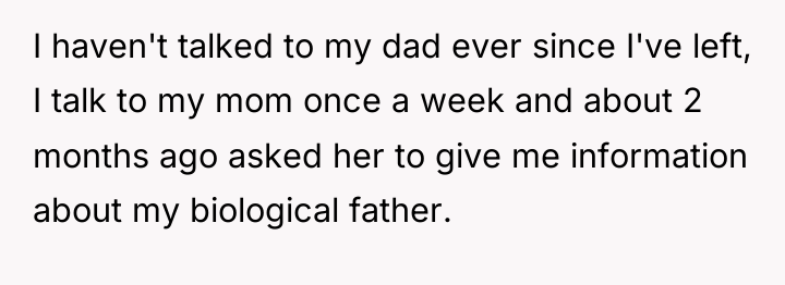 I haven't talked to my dad ever since I've left,...