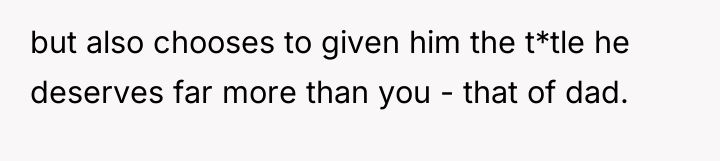 but also chooses to given him the t*tle he deserves...