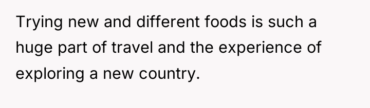 Trying new and different foods is such a huge part...