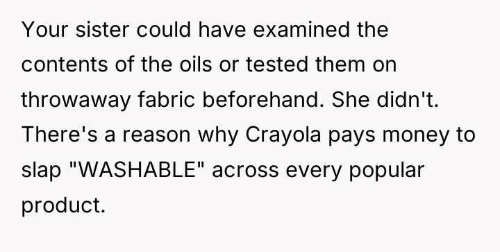 Your sister could have examined the contents of the oils...