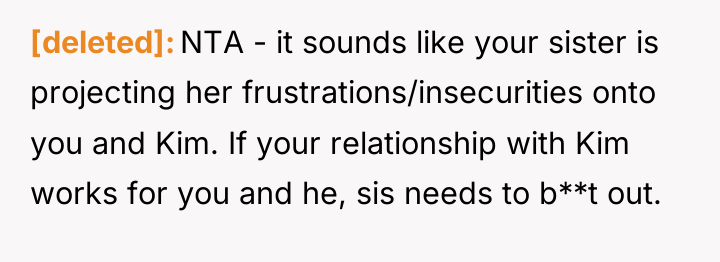 [deleted] NTA - it sounds like your sister is projecting...