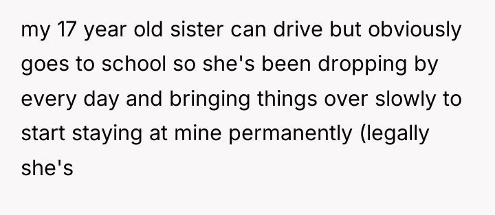 my 17 year old sister can drive but obviously goes...