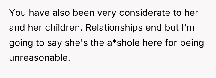 You have also been very considerate to her and her...