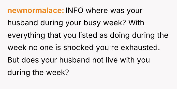 newnormalace INFO where was your husband during your busy week?...