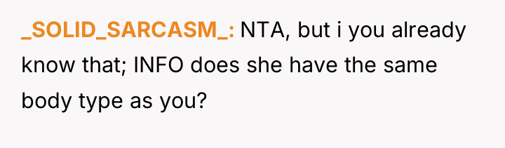 _SOLID_SARCASM_ NTA, but i you already know that; INFO does...