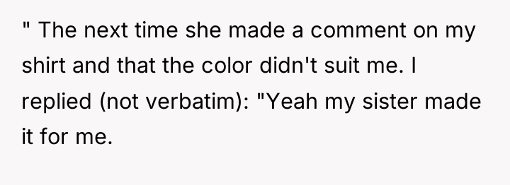 " The next time she made a comment on my...