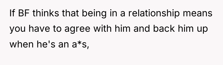 If BF thinks that being in a relationship means you...
