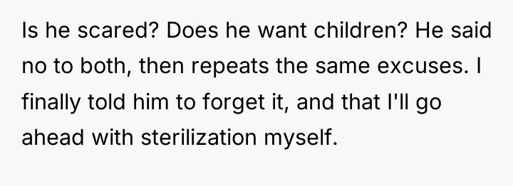 Is he scared? Does he want children? He said no...