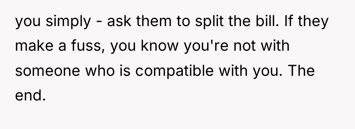 you simply - ask them to split the bill. If...