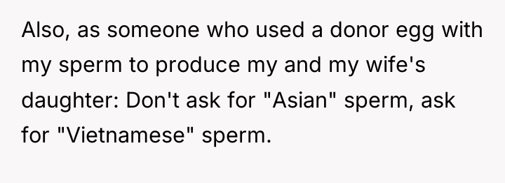 Also, as someone who used a donor egg with my...