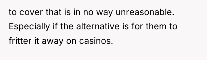 to cover that is in no way unreasonable. Especially if...