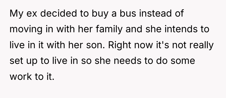 My ex decided to buy a bus instead of moving...