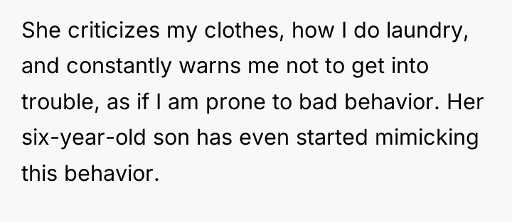 She criticizes my clothes, how I do laundry, and constantly...